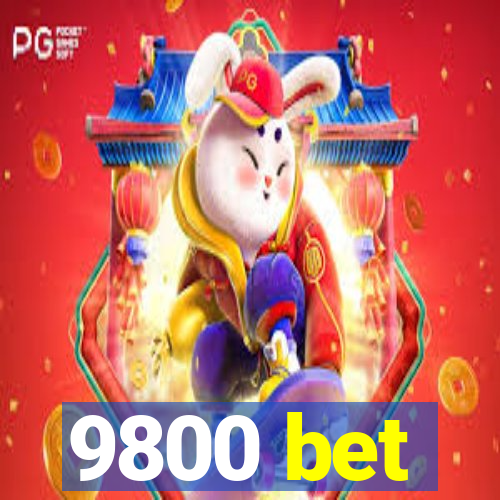 9800 bet